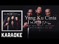 Download Lagu Kristal - Yang Ku Cinta Karaoke Official