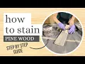 How to stain pine wood