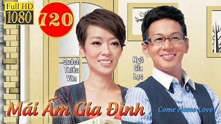 Mai Am Gia Dinh Come Home Love phan 1 tap Luu Dan Le Nac Y Tu Vinh TVB