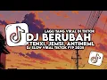Download Lagu DADAN REMIX !!! DJ BERUBAH - TENXI, JEMSI, ANTINRML FULL SONG TIKTOK (SLOW BASS)