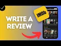 How to Write a Review in IMDb App share your thoughts with the world