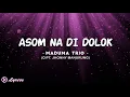 Download Lagu Asom Na Di Dolok - Maduma Trio || Lirik Lagu Batak