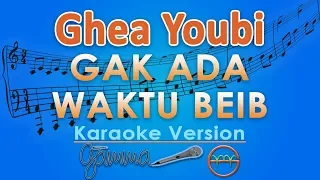 ghea youbi gak ada waktu beib koplo karaoke gmusic