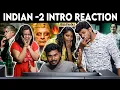 Lagu Indian 2 - An Intro Reaction | Kamal Haasan | Shankar | Anirudh | Lyca | #indian2 #INDIANISBACK