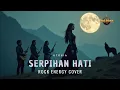 Lagu SERPIHAN HATI – UTOPIA | Rock Energy Version Cover by FIREROCK