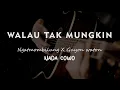 Download Lagu WALAU TAK MUNGKIN // NGATMOMBILUNG ft GUYONWATON // KARAOKE GITAR AKUSTIK NADA COWO ( MALE )