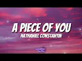 A PIECE OF YOU - NATHANIEL CONSTANTIN (LYRICS)