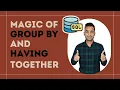 Deadly Combination of Group By and Having Clause in SQL SQL Interview Questions and Answers