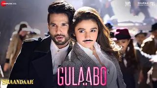 gulaabo full video shaandaar alia bhatt u0026 shahid kapoor vishal dadlani amit trivedi