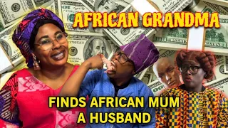 AFRICAN GRANDMA FINDS DAUGHTER A HUSBAND