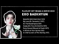 Download Lagu [Playlist OST] EXO 엑소 Baekhyun OST Drama and Movie 2022