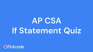 AP CSA Unit 2 If Statement Quiz 2025