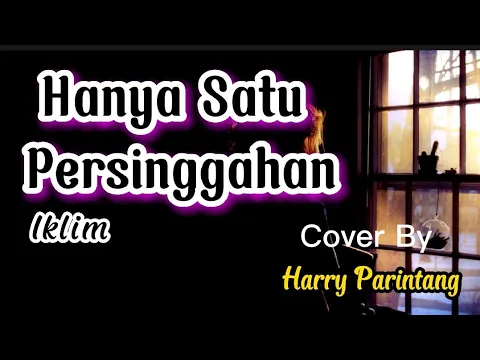 Download MP3 Hanya Satu Persinggahan - Iklim (Lirik Cover - Harry Parintang)