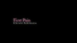 石川智晶「First Pain」（エレメントハンターOP）