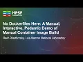 No Dockerfiles Here A Manual Interactive Pedantic Demo of Manual Container Reid Priedhorsky