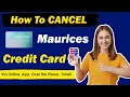 How To Cancel Maurices Credit Card Cancel Maurices Card online