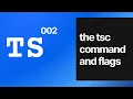 TypeScript 002 The tsc command and flags transpilation and errors