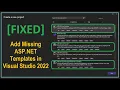 FIXED Missing ASP NET Core Web App Option from Project Templates in Visual Studio 2022