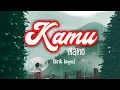 Download Lagu 'Nano' - Kamu (lirik lagu)