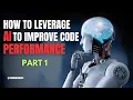 How to leverage AI to improve code performance - PART 1