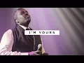 Download Lagu William McDowell - I'm Yours (OFFICIAL VIDEO)