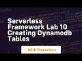 Serverless framework lab 10 creating dynamodb tables