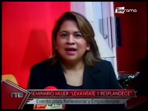 Seminario Mujer Levántate y resplandece evento para reflexionar y empoderarse