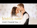Download Lagu Until I Found You - Stephen Sanchez, Em Beihold ❤️ Wedding Dance ONLINE | Beautiful Choreography