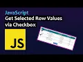 How to Get selected checked Checkbox Row values of HTML Table with JavaScript