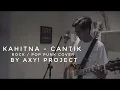 Download Lagu Kahitna - Cantik (Pop Punk) Cover by Axy!