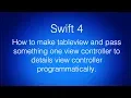 Tableview pass data 1st view controller to 2nd view controller programmatically swift tutorials