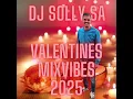 Lagu Valentine Mixvibes Dj Solly SA 2025