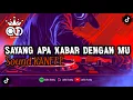 Download Lagu DJ SAYANG APA KABAR DENGAN MU BY [ALFIN FVNKY] SLOW KEUN 🎵