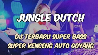 new dj paling kenceng bassnya auto goyang semua jungle dutch terbaru full bass 2025