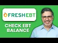 NEW How to Check EBT Balance on Fresh EBT App 2025 Complete Guide to SNAP Benefits
