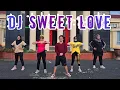 Download Lagu DJ SWEET LOVE | REMIX | KREASI | CHOREO ZIN HENDRIK