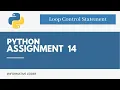 Assignment 14 Python Loops Control Statement CCBP 4 0 NxtWave