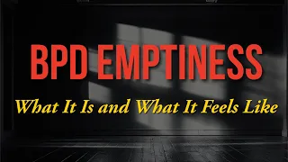BPD Emptiness What It Is and What It Feels Like Psychologist w BPD