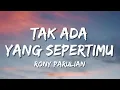 Download Lagu Rony Parulian - Tak Ada Yang Sepertimu (Lyrics)