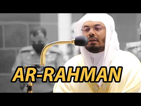 Download MP3 AR-RAHMAN | SHEIKH YASSER DOSSARY | AMAZING RECITATION