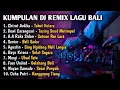 Download Lagu Kumpulan Lagu Bali DJ Remix terbaru 2021 full bass by Emi Cover terbaru
