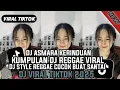 Download Lagu DJ ASMARA KERINDUAN || KUMPULAN DJ REGGAE SLOW TERBARU || DJ CAMPURAL VIRAL TIKTOK 2025🎵