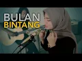 Download Lagu Betrand Peto Putra Onsu - Bulan Bintang (Cover by Anggun Putri)