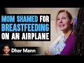 Mom Shamed For Breastfeeding On An Airplane Ending Is So Shocking Dhar Mann