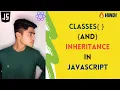 Classes and Inheritance in JavaScript in 20 Minutes Everything you need to know about Classes