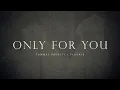Only For You (Wedding Song) - Tommee Profitt \u0026 Fleurie