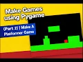 Make Games Using Pygame Part 2 Make a Platformer Game