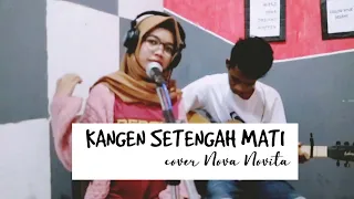 Download Kangen Setengah Mati - Wandra || Cover akustik Nova Novita MP3