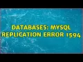 Databases MySQL replication error 1594 3 Solutions