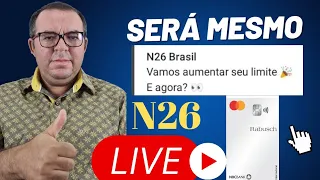 LIVE:????Será N26 vai aumentar limite amanhã é Santander Rabusch e Itaú
